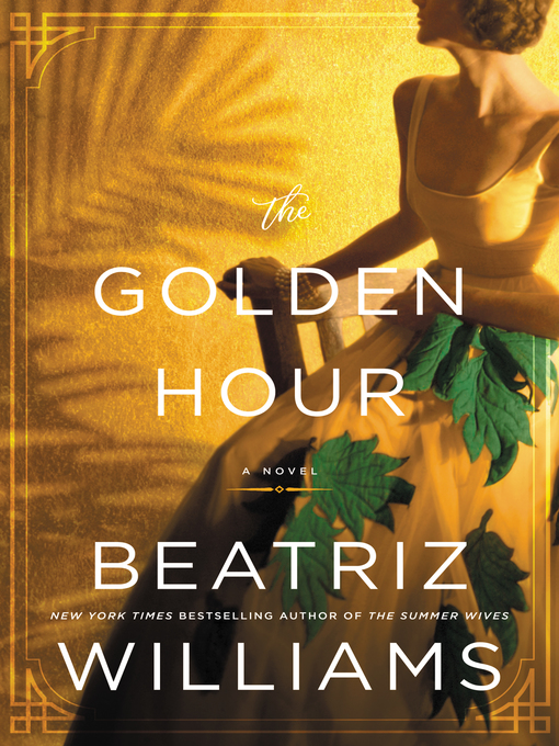 Title details for The Golden Hour by Beatriz Williams - Wait list